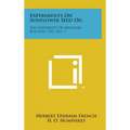 Experiments On Sunflower Seed Oil: The University Of Missouri Bulletin, V27, No. 7