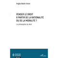 Penser le droit à partir de la rationalité ou de la moralité ?: La philosophie du droit