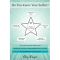 Do You Know Your Self(s)?: Each "Self" Is Part of the "Whole" Person; AWAREness Is the Key to a Healthy Alignment of All of Our Self(s); SELF-AWAREnes