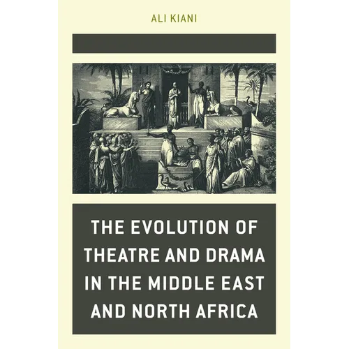 The Evolution of Theatre and Drama in the Middle East and North Africa