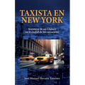 Taxista en New York: Aventuras de un Chalaco en la ciudad de los rascacielos