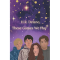 These Games We Play