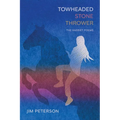 Towheaded Stone Thrower: The Harriet Poems