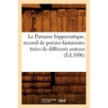 Le Parnasse Hippocratique, Recueil de Poésies Fantaisistes Tirées de Différents Auteurs (Éd.1896)