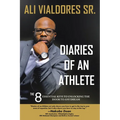 Diaries of an Athlete: The 8 Essential Keys to Unlocking the Door to Any Dream
