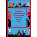Pediatric Physical Therapy Strengthening Exercises of the Hips: Treatment Suggestions by Muscle Action