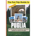 The Fun Trip Guide To Puglia: 40+ Fun Activities and Must-see Attractions Suitable for Visitors Of All Ages In Puglia, Italy (With Budget Planner)