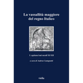 La Vassallita Maggiore del Regno Italico: I Capitanei Nei Secoli XI-XII