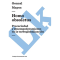 Homo obsoletus: Precariedad y desempoderamiento en la turboglobalización