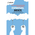 Espiritual Mente: Logra una Inteligencia Superior para una Vida Plena