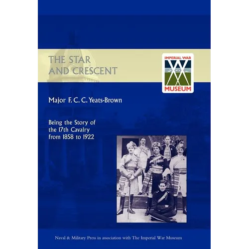 Star and Crescent: Being the Story of the 17th Cavalry from 1858 to 1922
