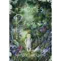 Choices Like Rivers
