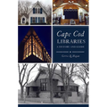 Cape Cod Libraries: A History and Guide