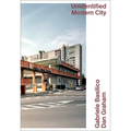 Unidentified Modern City: Gabriele Basilico & Dan Graham: Globalized Brescia