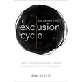 Breaking the Exclusion Cycle: How to Promote Cooperation Between Majority and Minority Ethnic Groups