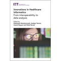 Innovations in Healthcare Informatics: From Interoperability to Data Analysis
