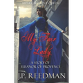 My Fair Lady: A Story of Eleanor of Provence, Henry III's Lost Queen