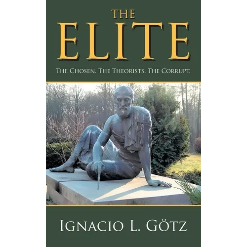 The Elite: The Chosen. The Theorists. The Corrupt.