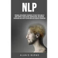 Nlp: Personal Development Techniques to Raise Your Game of Mind Control Visualization, Manipulation, Influencing, persuasio