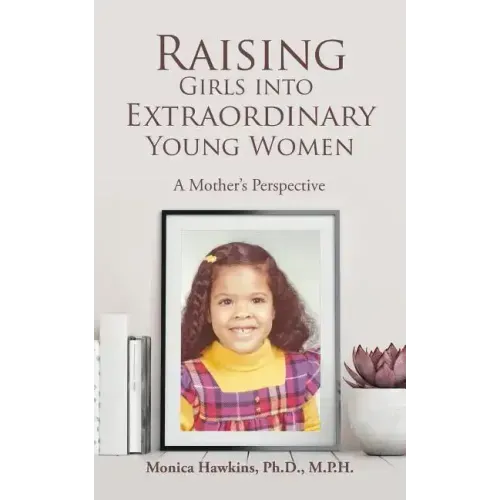Raising Girls into Extraordinary Young Women: A Mother's Perspective