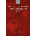 Peremptory Norms in International Law Oxford Monographs in International Law