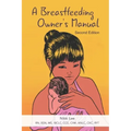 A Breastfeeding Owner's Manual