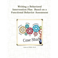 Writing a Behavioral Intervention Plan Based on a Functional Behavior Assessment
