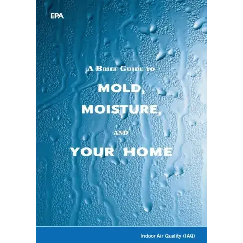 A Brief Guide to Mold, Moisture, and Your Home