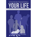 Understanding Your Life: A Patients Guide to Chinese Medicine