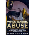 When Rabbis Abuse: Power, Gender, and Status in the Dynamics of Sexual Abuse in Jewish Culture