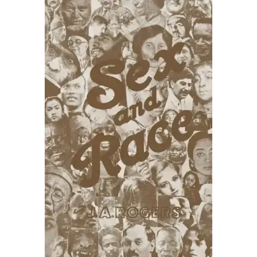 Sex and Race, Volume 3: Negro-Caucasian Mixing in All Ages and All Lands -- Why White and Black Mix in Spite of Opposition