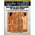 EGYPTIAN MYSTERIES VOL. 3 The Priests and Priestesses of Ancient Egypt