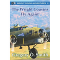 The Wright Cousins Fly Again