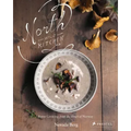 North Wild Kitchen: Home Cooking from the Heart of Norway