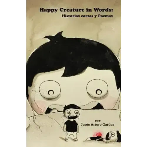 Happy Creature in Words: Historias cortas y Poemas