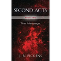 Second Acts - Book Two: The Message