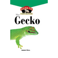 The Gecko: An Owner's Guide to a Happy Healthy Pet