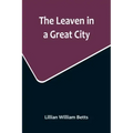 The Leaven in a Great City