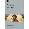 Now and Not Yet: Theology and Mission in Ezra-Nehemiah Volume 57