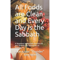 All Foods Are Clean And Every Day Is The Sabbath: A Response to Samuele Bacchiocchi and Seventh-day Adventism on Romans 14