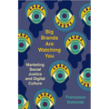 Big Brands Are Watching You: Marketing Social Justice and Digital Culture
