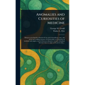 Anomalies and Curiosities of Medicine
