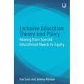 Inclusive Education Theory and Policy: Moving from Special Educational Needs to Equity