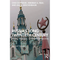 Russia's Long Twentieth Century: Voices, Memories, Contested Perspectives