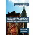 North America and Spain: Transversal Perspectives - Norteamérica y España: perspectivas transversales