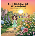 The Bloom of Belonging: A Story of Belonging and Growing Friendships