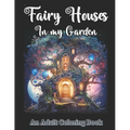 Fairy Houses in My Garden