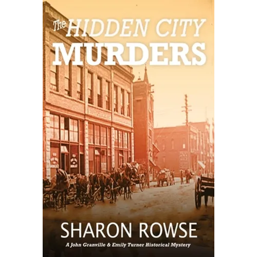 The Hidden City Murders: A John Granville & Emily Turner Historical Mystery