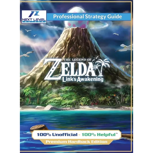 The Legend of Zelda Links Awakening Strategy Guide (Full Color Premium Hardback): 100% Unofficial - 100% Helpful