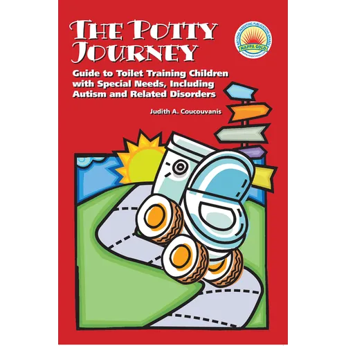 The Potty Journey: Guide to Toilet Training Children with Special Needs, Including Autism and Related Disorders